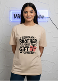 Unisex Cotton Tee Quoted Edition: Being My Brother Is Really the Only Gift You Need Unisex Cotton Tee Quoted Edition: Being My Brother Is Really the Only Gift You Need