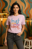 Unisex Quote Edition T-Shirt - Trust Your Crazy Ideas