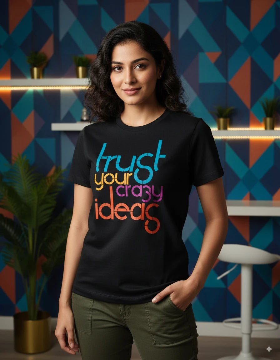 Unisex Quote Edition T-Shirt - Trust Your Crazy Ideas