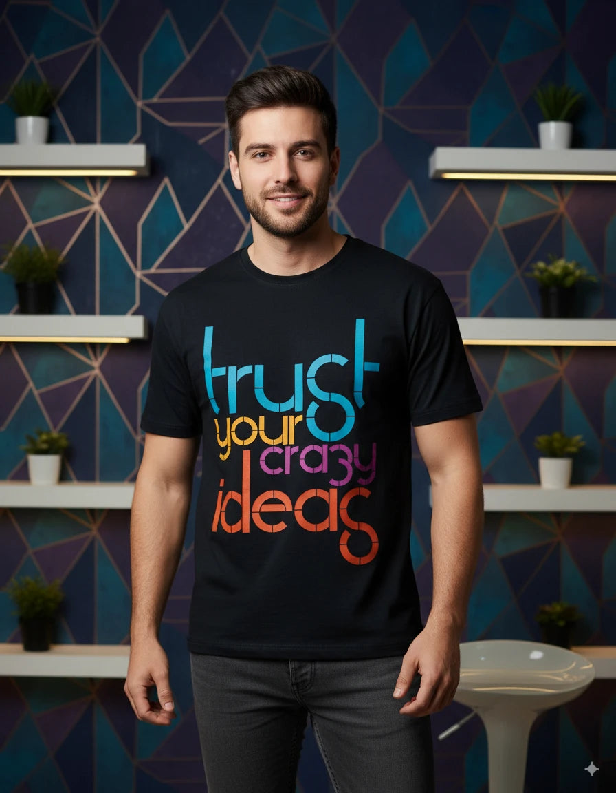 Unisex Quote Edition T-Shirt - Trust Your Crazy Ideas