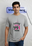 Unisex Yoga Quote T-Shirt - Worry Less Yoga More